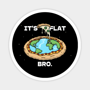 It's Flat Bro. Magnet